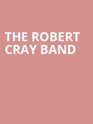 THE ROBERT CRAY BAND at Barbican Theatre
